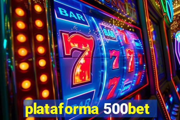 plataforma 500bet