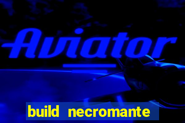 build necromante diablo 4