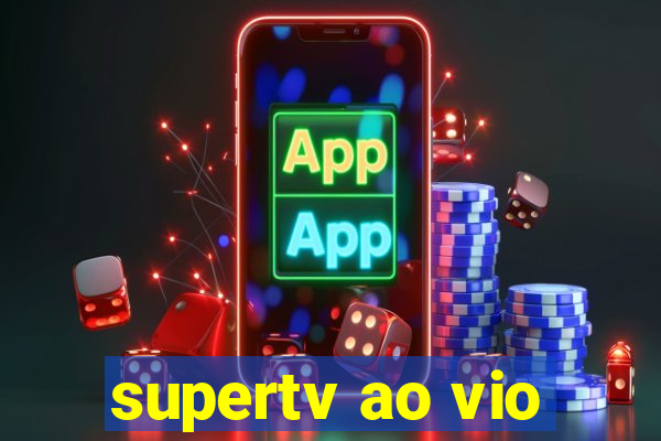 supertv ao vio