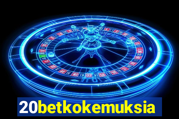 20betkokemuksia