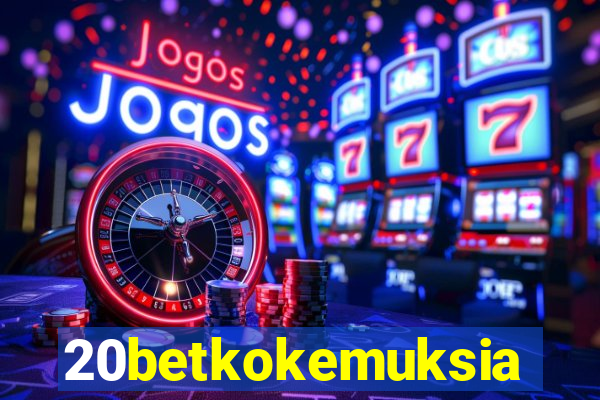 20betkokemuksia