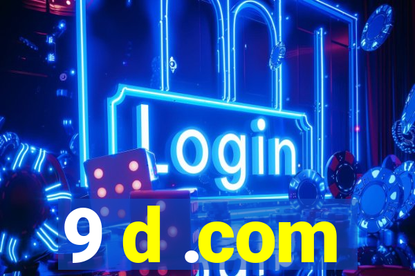 9 d .com