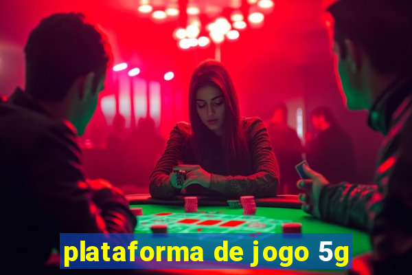 plataforma de jogo 5g