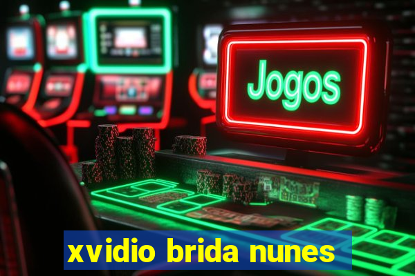 xvidio brida nunes