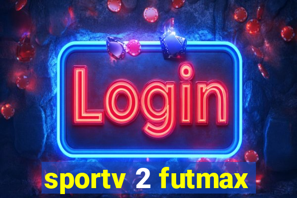 sportv 2 futmax