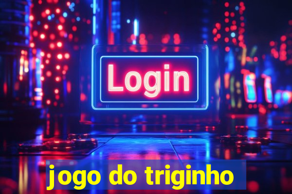 jogo do triginho