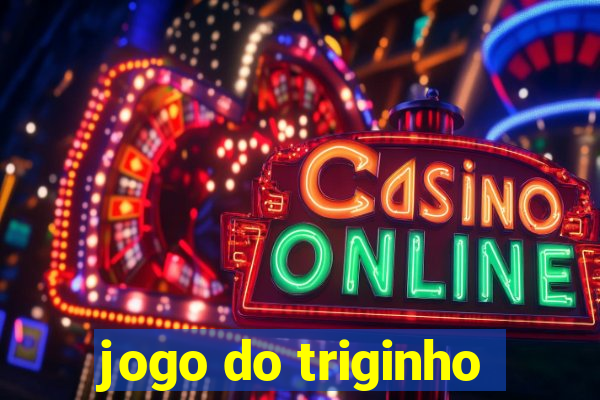 jogo do triginho