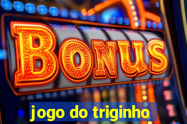 jogo do triginho