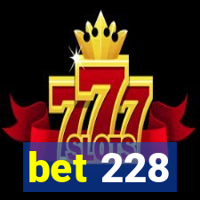 bet 228