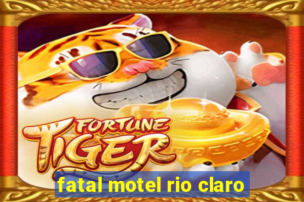 fatal motel rio claro