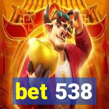 bet 538