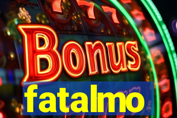 fatalmo