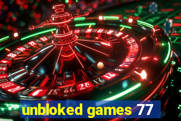 unbloked games 77