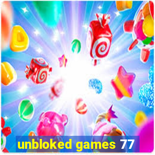 unbloked games 77