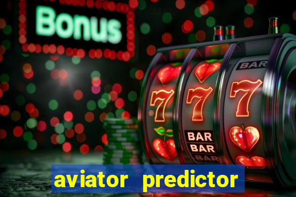 aviator predictor v4.0 apk