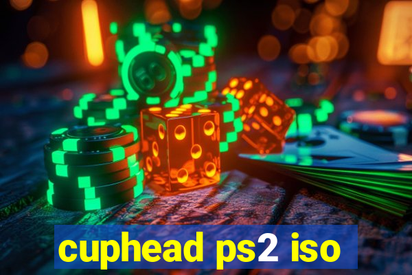 cuphead ps2 iso