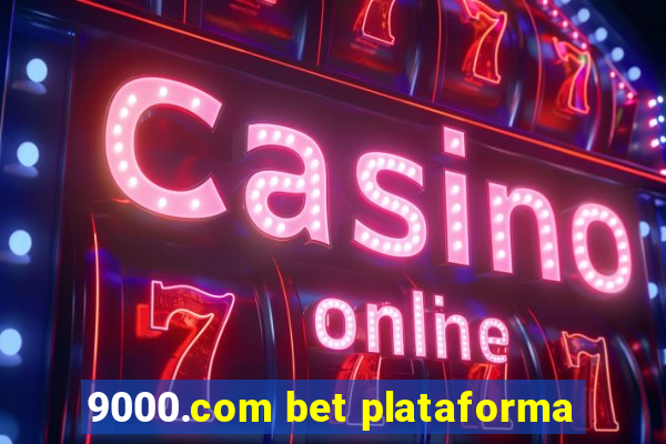 9000.com bet plataforma