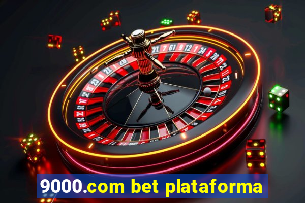 9000.com bet plataforma