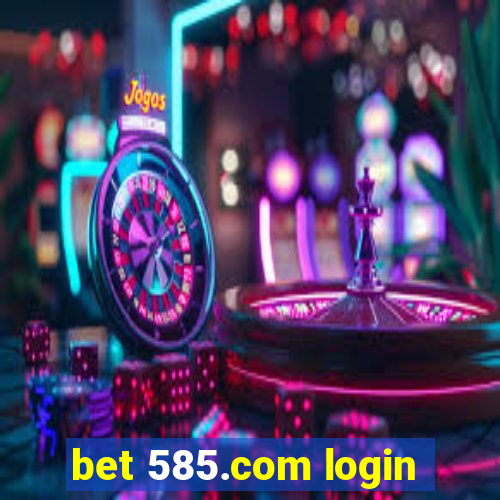 bet 585.com login