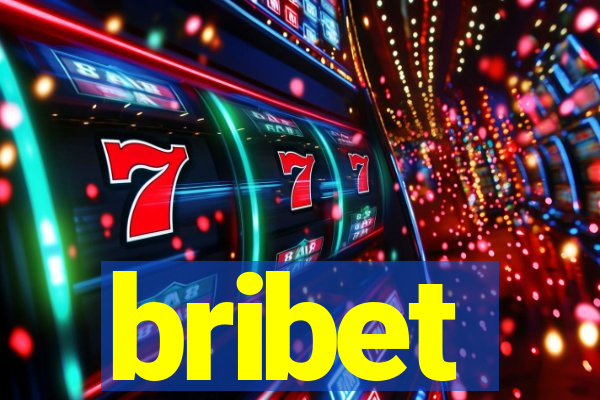 bribet