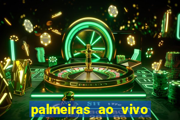 palmeiras ao vivo futebol play