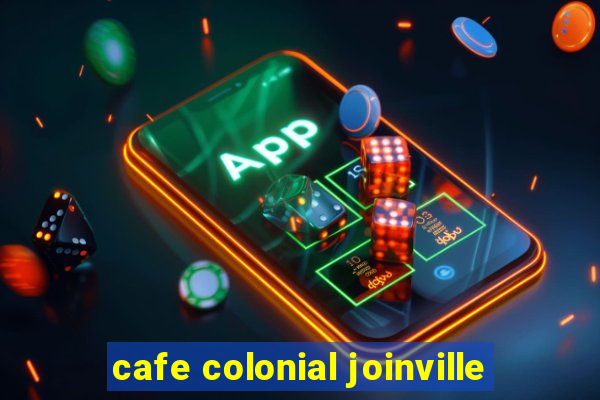 cafe colonial joinville