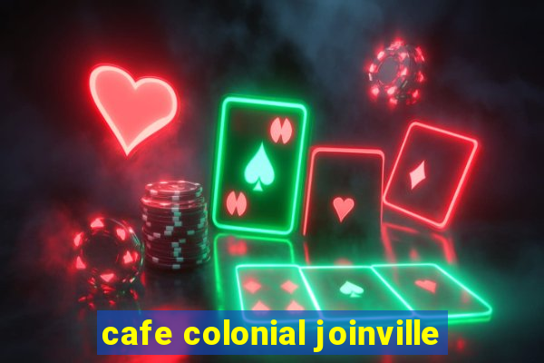 cafe colonial joinville