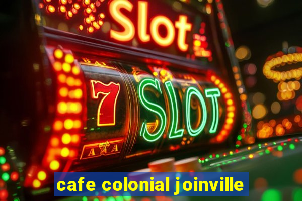 cafe colonial joinville