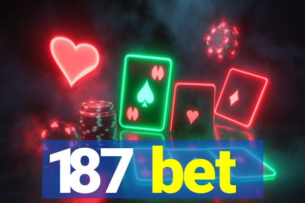 187 bet