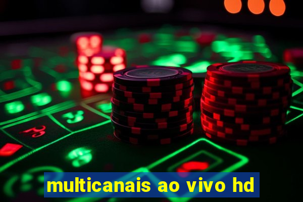 multicanais ao vivo hd