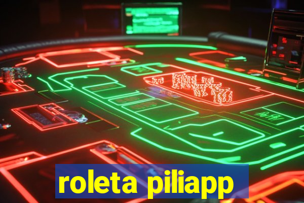 roleta piliapp