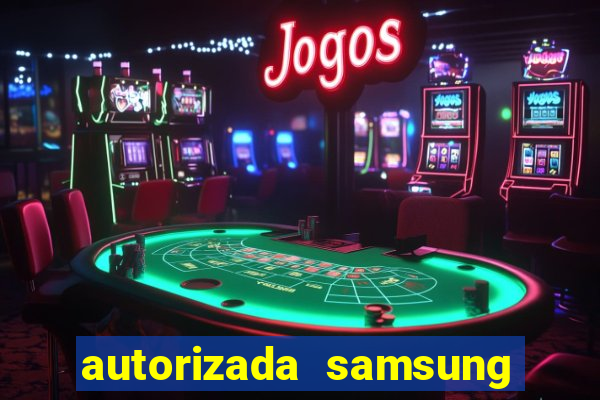 autorizada samsung santos canal 3