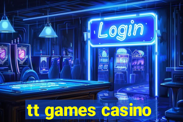 tt games casino