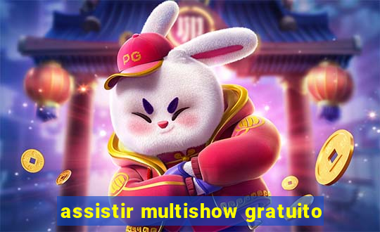 assistir multishow gratuito