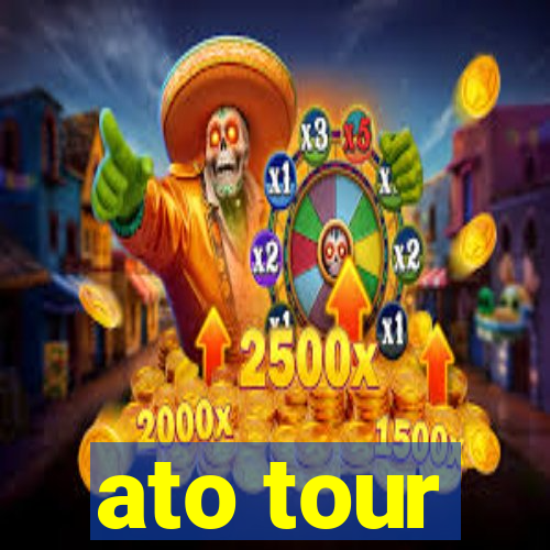 ato tour