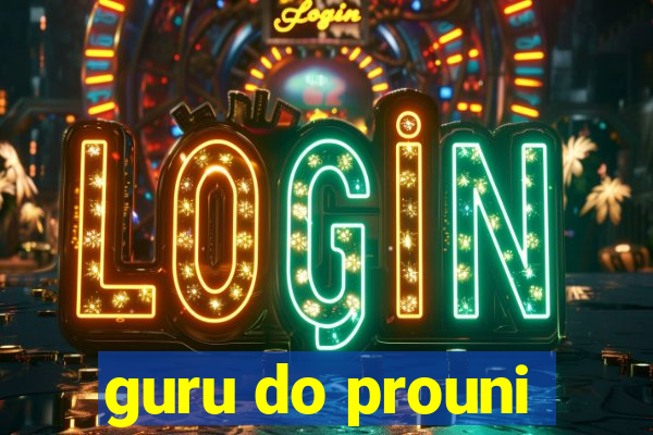 guru do prouni