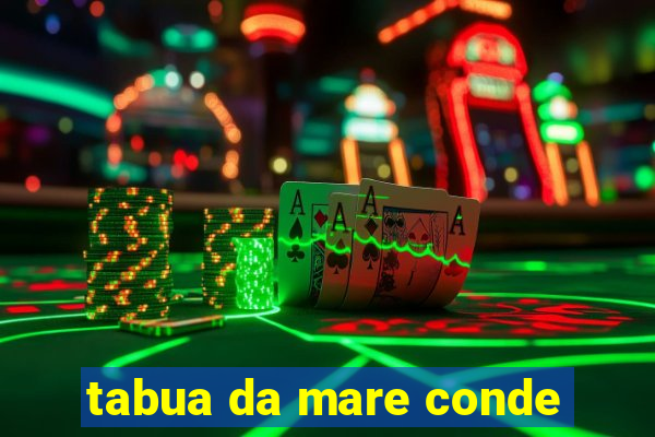 tabua da mare conde