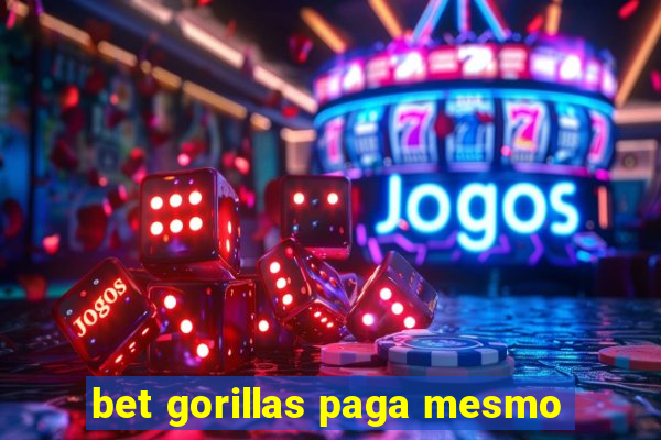 bet gorillas paga mesmo