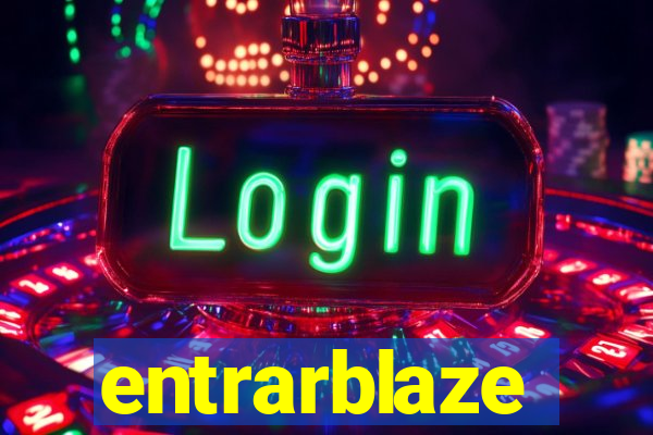 entrarblaze