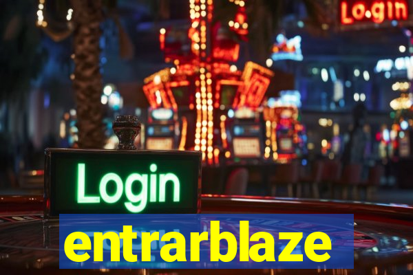 entrarblaze