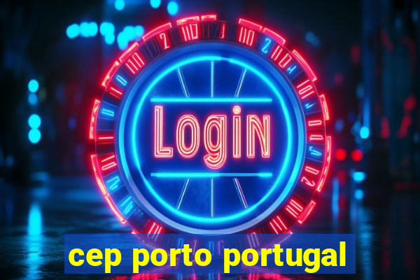 cep porto portugal