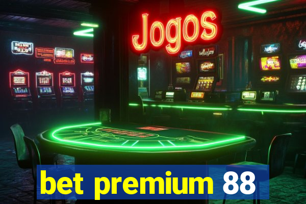 bet premium 88