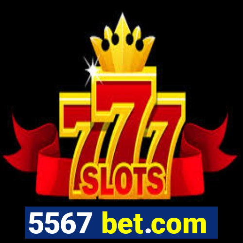 5567 bet.com