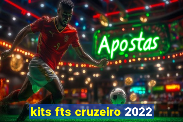 kits fts cruzeiro 2022