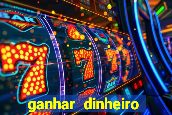 ganhar dinheiro jogando sem depositar nada