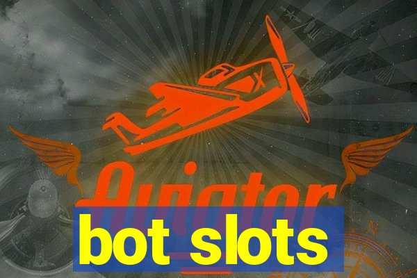 bot slots