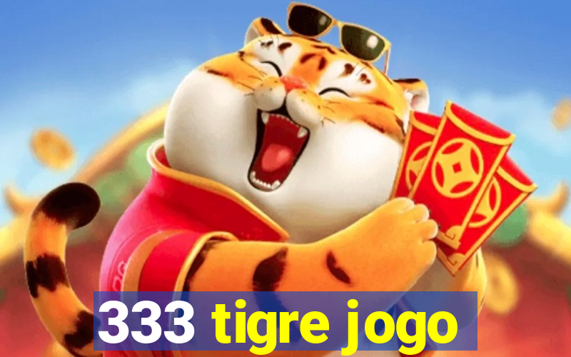 333 tigre jogo