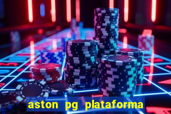 aston pg plataforma de jogos