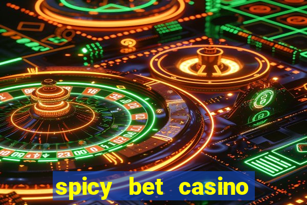 spicy bet casino como funciona