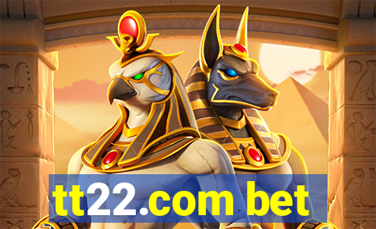 tt22.com bet